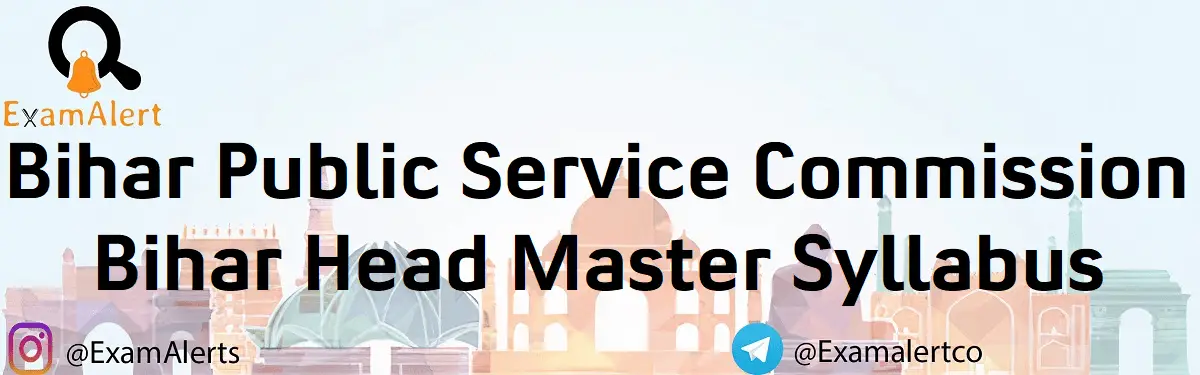 Bihar Head Master Syllabus 2022, BPSC Headmaster Exam Pattern & Syllabus PDF 1 Bihar Head Master Syllabus