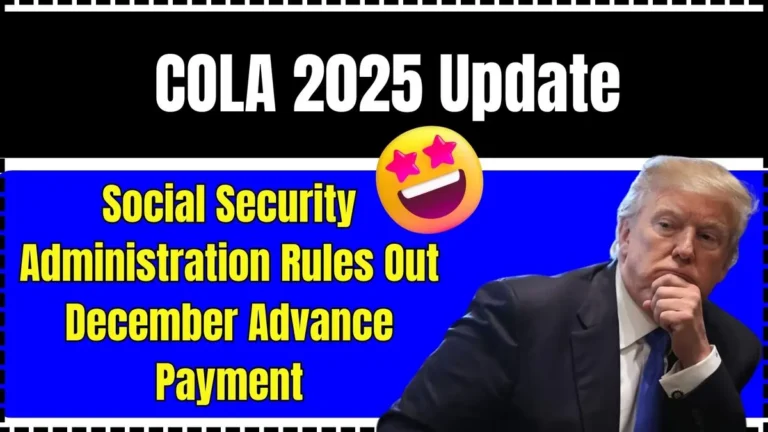 COLA 2025 Update: No December Advance Payments for Social Security Recipients